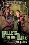 Bullets in the Da...