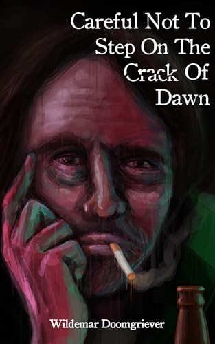 Careful Not To Step On The Crack Of Dawn (Kindle Edition)