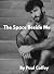 The Space Beside Me: The Wa...