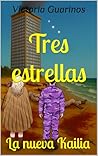 Tres estrellas: La nueva Kailia (Kailo: Fuimos y somos nº 2) (Spanish Edition)