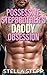 Possessive Stepbrother's Daddy Obsession by Stella Stepp