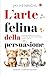 L’arte felina della persuas...