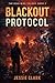 Blackout Protocol (The Dead Wire Trilogy Book 1)