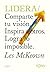 Lidera: Comparte tu visión. Inspira a otros. Logra lo imposible. (Spanish Edition)
