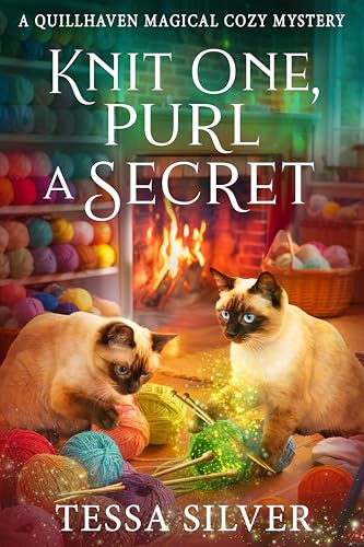 Knit One, Purl a Secret: A Quillhaven Magical Cozy Mystery (Quillhaven Magical Cozy Mysteries Book 10)