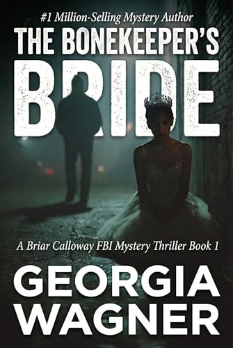 The Bonekeeper's Bride (Briar Calloway FBI Mystery Series)