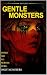 Gentle Monsters by Ben Aubrey Gentle Monsters by Ben Aubrey