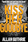 Kiss Her Goodbye