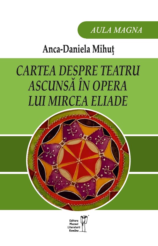 Cartea despre teatru ascunsă în opera lui Mircea Eliade (Paperback)