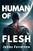 Human of Flesh
