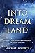 Into Dreamland by Michaela Wirtz