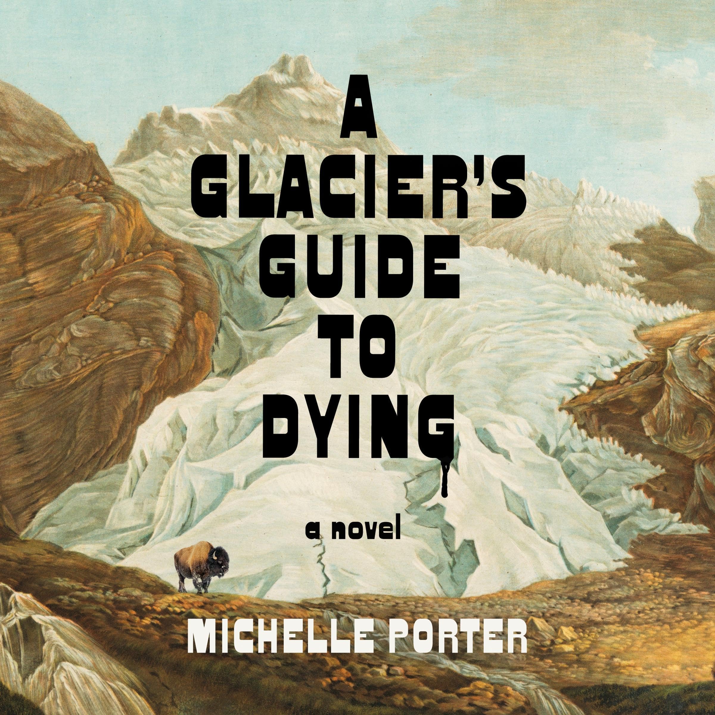 A Glacier's Guide to Dying: A Novel (Audible Audio)