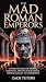 THE MAD ROMAN EMPERORS: Unt...