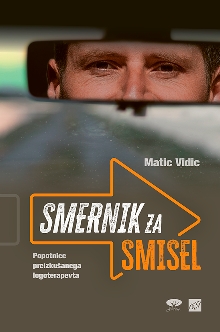 Smernik za smisel: popotnice preizkušanega logoterapevta