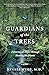 Guardians of the Trees: A J...