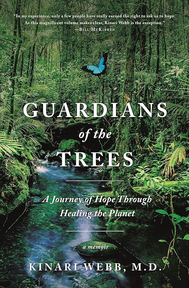 Guardians of the Trees: A Journey of Hope Through Healing the Planet: A Memoir (Kindle Edition)