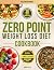 Zero Point Weight Loss Diet Cookbook by Maria Heller