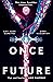 Once & Future (Once & Future, #1)