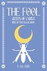 The Fool Rise of the Black Rose (Queen of Cards, #1) The Fool Rise of the Black Rose (Queen of Cards, #1)