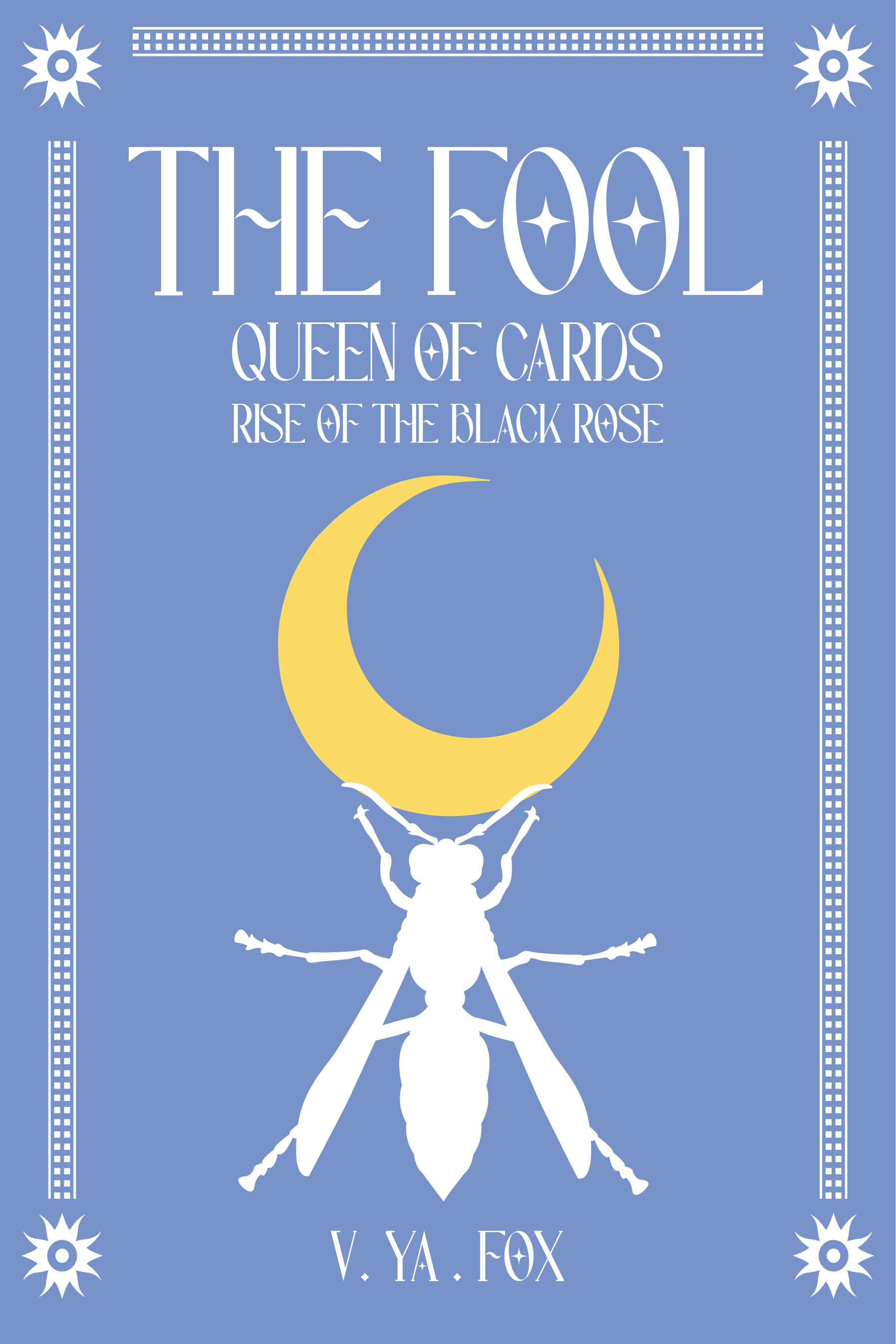 The Fool Rise of the Black Rose (Queen of cards Book 1)