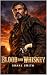 Blood and Whiskey by Shane Smith