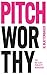 Pitchworthy: The No-Fluff P...