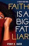 Faith: Is a Big Fat Liar (Fiddlers Notch Book 1)