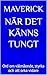 När det känns tungt by Maverick