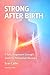 Strong After Birth: A Safe,...