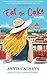 Eat the Cake by Annie Cathryn Eat the Cake by Annie Cathryn