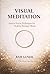 Visual Meditation: Ancient ...