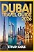 DUBAI TRAVEL GUIDE 2026: Th...