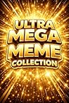 ULTRA MEGA MEME C...