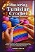 Mastering Tunisian Crochet ...