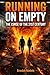 FIRE: RUNNING ON EMPTY: THE...