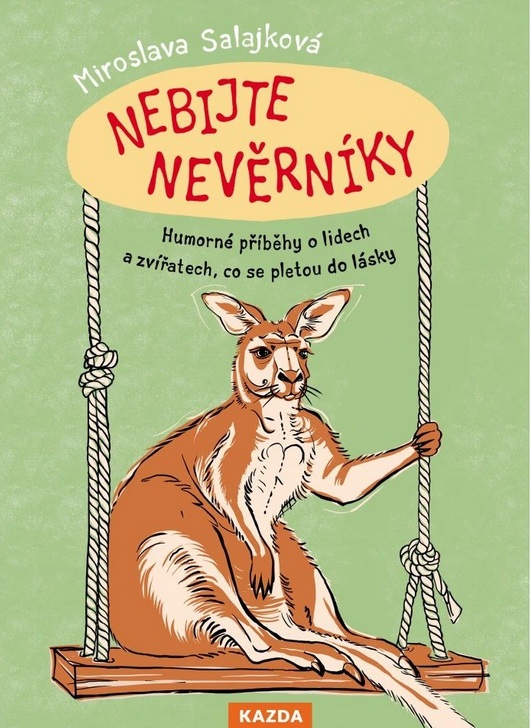 Nebijte nevěrníky: Humorné příběhy o lidech a zvířatech, co se pletou do lásky