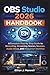 OBS Studio 2026 Handbook: A...
