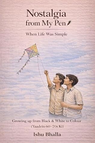 Nostalgia from My Pen: When Life Was Simple