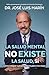 La salud mental no existe. La salud, sí: Cómo integrar cuerpo y mente para vivir mejor (Spanish Edition)