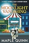 The Moonlight Vanishing by Maple Quinn