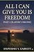 All I Can Give You Is Freedom; Part One (Slavery Undone) by Stephanie Y. Garrett