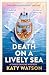 Death on a Lively Sea: A deliciously witty and escapist cosy murder mystery (Three Dahlias Mysteries)