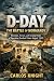 D-Day: The Battle of Norman...