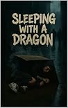Sleeping With A Dragon Book cover for Sleeping With A Dragon