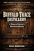 Buffalo Trace Distillery: A...