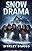 SNOW DRAMA