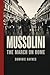 Mussolini: The March on Rome: A Narrative History of the Father of Fascism
