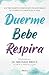 Duerme, bebe, respira by Michael Breus