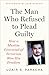 The Man Who Refused to Plead Guilty: How a Muslim Convicted of Terrorism Won His Freedom