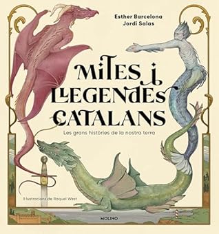 Mites i llegendes catalans: Les grans històries de la nostra terra (Catalan Edition)